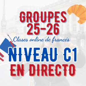 C1 DIRECTO- CLASES ONLINE DE FRANCÉS 25-26
