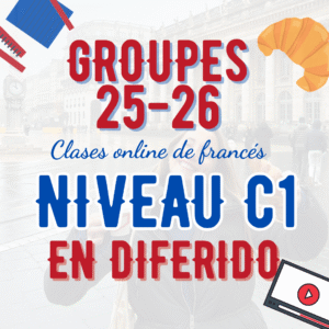 C1 DIFERIDO- CLASES ONLINE DE FRANCÉS 25-26