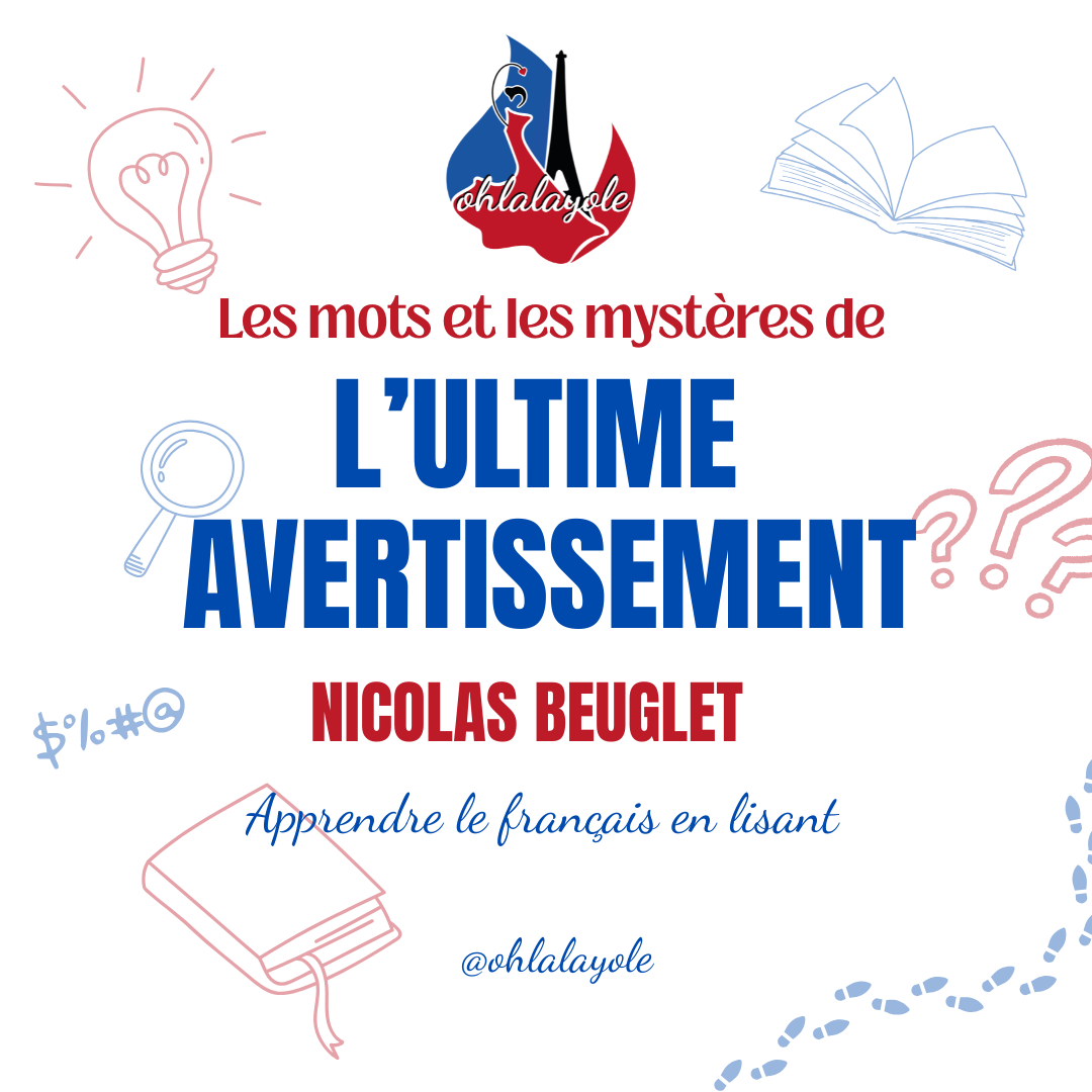 Apprendre le français en lisant - L'ULTIME AVERTISSEMENT