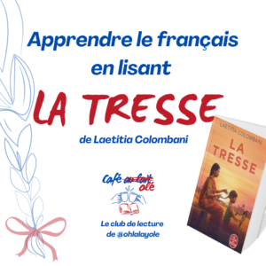 Apprendre le français en lisant - LA TRESSE